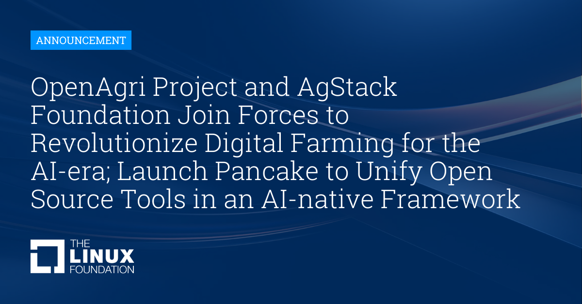 OpenAgri Project and AgStack Foundation Join Forces to Revolutionize Digital Farming for the AI-era; Launch Pancake to Unify Open Source Tools in an AI-native Framework
